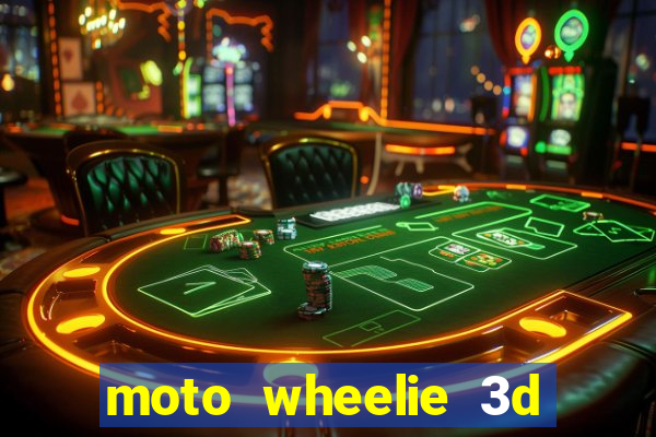 moto wheelie 3d dinheiro infinito